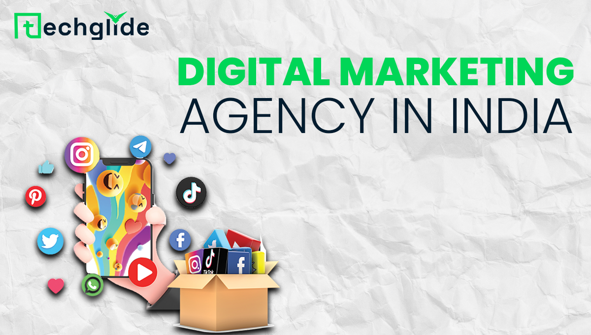 Digital Marketing Agencies in India- Techglide